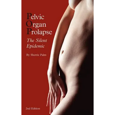 Pelvic Organ Prolapse: The Silent Epidemic