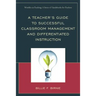 A Teacher's Guide to Successful Classroom Management and Differentiated Instruction
