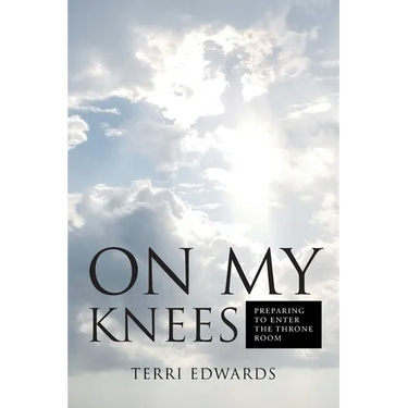 On My Knees: Preparing to Enter the Throne Room