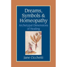 Dreams, Symbols, and Homeopathy: Archetypal Dimensions of Healing