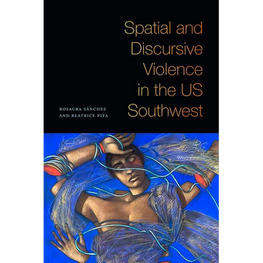 Spatial and Discursive Violence in the Us Southwest