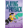 Playing for Payback