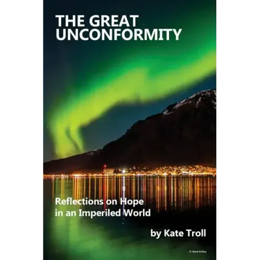The Great Unconformity: Reflections on Hope in an Imperiled World