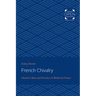 French Chivalry: Chivalric Ideas and Practices in Mediaeval France