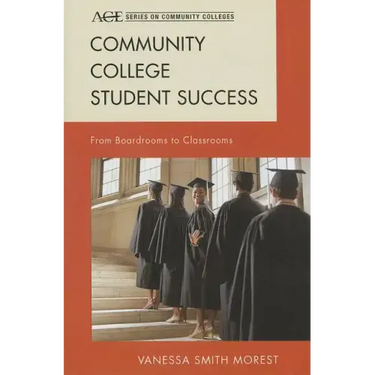 Community College Student Success: From Boardrooms to Classrooms