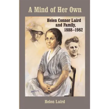 Mind of Her Own: Helen Connor Laird and Family, 1888-1982