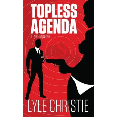 Topless Agenda: Move over James Bond, because Tag Finn is here, and, in spite of a very real fear of public restrooms, he will save th