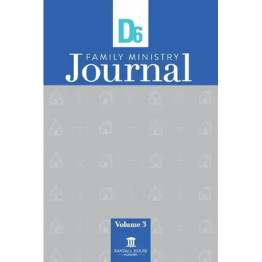 D6 Family Ministry Journal: Vol. 3
