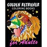 Golden Retriever Coloring Book for ADULTS: Dog and Puppy Coloring Book Easy, Fun, Beautiful Coloring Pages
