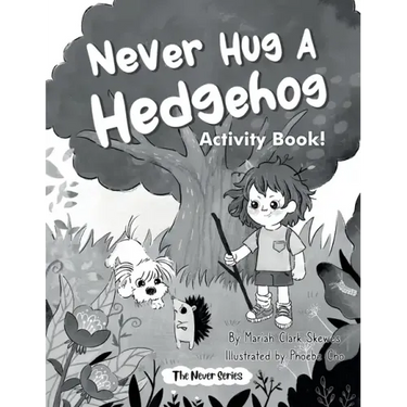 Never Hug a Hedgehog Activity Book: The Never Series
