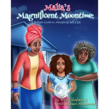 Malia's Magnificent Moontime: A Holistic Guide to Menstrual Self-Care