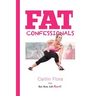 Fat Confessionals