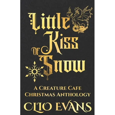 Little Kiss of Snow: A Creature Cafe Christmas Anthology