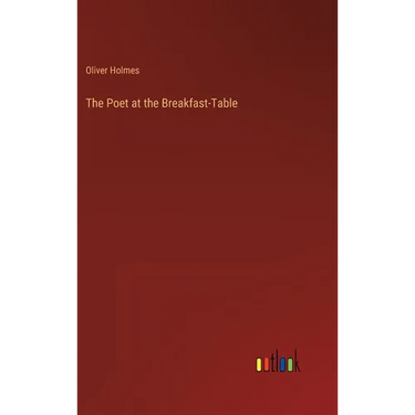 The Poet at the Breakfast-Table