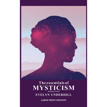 The essentials of Mysticism: And other essays