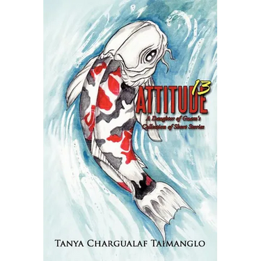 Attitude 13: A Daughter of Guam's Collection of Short Stories