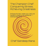 The Champion Chef: Conquering Stress, Achieving Greatness
