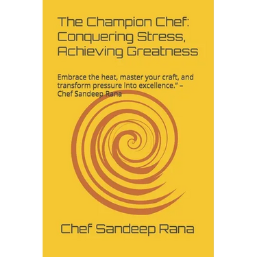 The Champion Chef: Conquering Stress, Achieving Greatness