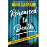 Rehearsed To Death