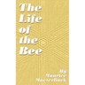 The Life of the Bee