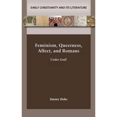 Feminism, Queerness, Affect, and Romans