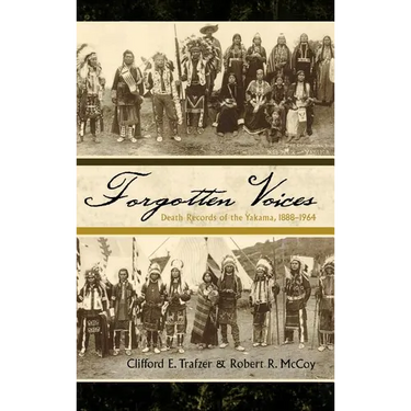 Forgotten Voices: Death Records of the Yakama, 1888-1964