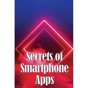 Secrets of Smartphone Apps: Introducing Secret Smartphone Apps