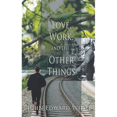 Love, Work, and the Other Things