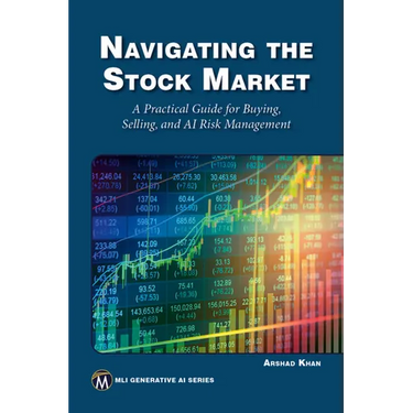 Navigating the Stock Market: A Practical Guide to Successful Buying, Selling, and AI Risk Management