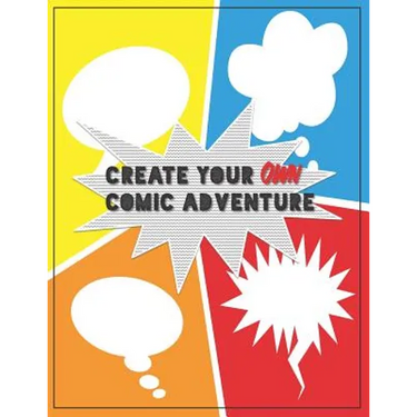 Create Your Own Comic Adventure: Write & Draw Your Own Comics