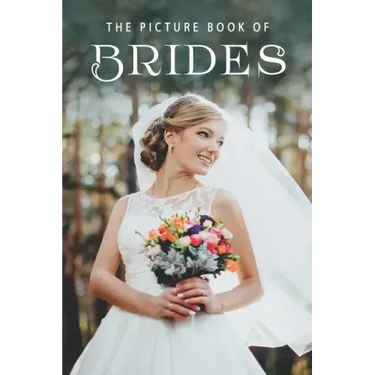 The Picture Book of Brides: A Gift Book for Alzheimer's Patients and Seniors with Dementia