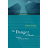 The Danger of Music: And Other Anti-Utopian Essays