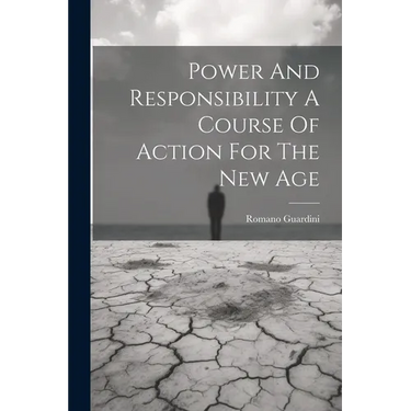 Power And Responsibility A Course Of Action For The New Age