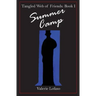 Tangled Web of Friends: Book I - Summer Camp