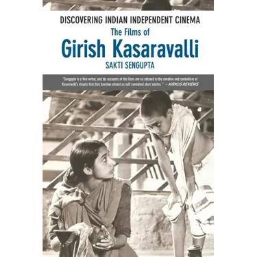 Discovering Indian Independent Cinema: The Films of Girish Kasaravalli