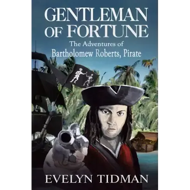 Gentleman of Fortune: The Adventures of Bartholomew Roberts, Pirate