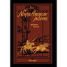 The North American Indians Volume 1 of 2: Being Letters and Notes on Their Manners Customs and Conditions