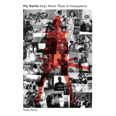 My Battle Cry: More Than A Conqueror