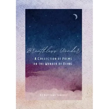 Breathless Wonder: A Collection of Poems on the Wonder of Being