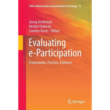 Evaluating E-Participation: Frameworks, Practice, Evidence