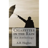 Cigarettes in the Rain: An Anthology