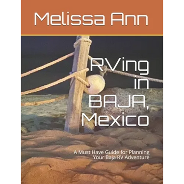 RVing in BAJA, Mexico: A Must Have Guide for Planning Your Baja RV Adventure