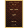 Le Roi S'amuse: A Tragedy (1877)