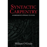 Syntactic Carpentry: An Emergentist Approach to Syntax