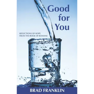 Good for You: Reflections of Hope from the Book of Romans