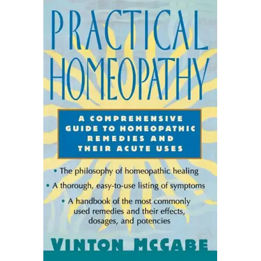 Practical Homeopathy: A Comprehensive Guide to Homeopathic Remedies and Their Acute Uses