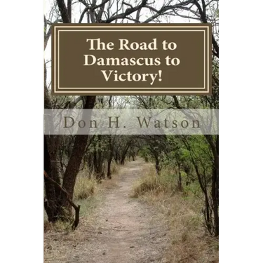 The Road to Damascus to Victory!: Never Get Confused Again!