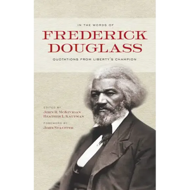 In the Words of Frederick Douglass: Quotations from Liberty's Champion