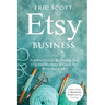Etsy Business - Beginners Guide To Starting Your Own Etsy Business & Learn Etsy Marketing & SEO: Simple Steps To Maximize Profit Selling On Etsy