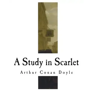 A Study in Scarlet: A Sherlock Holmes Mystery